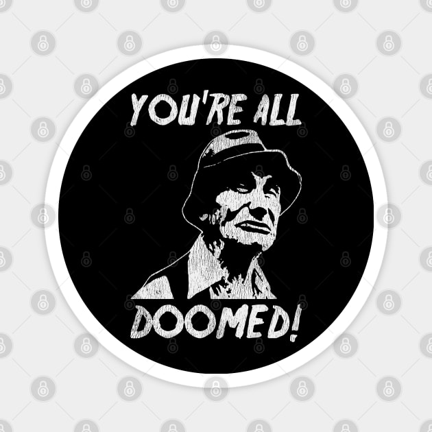 You're All Doomed Vintage Magnet by madnem